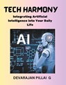Tech Harmony - Devarajan Pillai G - 9798224675579