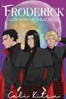 Froderick, Gay Son of Dracula - Cali Kitsu - 9798224700646
