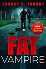 Fat Vampire - Johnny B. Truant - 9798224709441