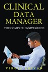 Clinical Data Manager - The Comprehensive Guide - Viruti Shivan - 9798224727025