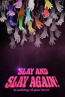 Slay and Slay Again! - Avi Ben-Zeev ; Elizabeth Lynn Blackson ; Amanda Nevada DeMel ; Minh-Anh Vo Dinh ; Phillip E. Dixon ; Dex Drury ; Mason Hawthorne ; Lor Gislason ; Anastasia Jill ; Bitter Karella ; Lindsay King-Miller ; Norah Lovelock ; Avra Margariti ; Marisca Pichette ;  - 9798224742479