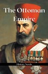 The Ottoman Empire - History Nerds - 9798224751211