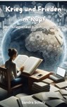 Krieg und Frieden im Kopf, Vom Kriegsenkel zum Friedensstifter - Sandra Schulz - 9798224768660
