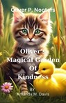Oliver P. Nooters Oliver's Magical Garden of Kindness - Amanda M. Davis - 9798224769193