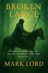 Broken Lance - Mark Lord - 9798224773930