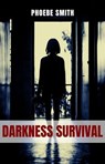 Darkness Survival - Phoebe Smith - 9798224807192