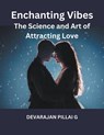 Enchanting Vibes - Devarajan Pillai G - 9798224809417