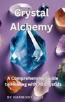 Crystal Alchemy - Harmony Jade - 9798224811892