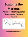 Scalping the Markets - Devarajan Pillai G - 9798224840007
