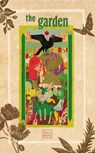 The Garden - Sans. PRESS Team ; Ellie Allan ; Ella Barron Carton ; Finola Cahill ; Lyndsey Croal ; Steve Denehan ; Sofie De Smyter ; Marisol Karcs ; Grace Kully ; Shane Larkin ; Sean Michael ; Bryan Miller ; Claire Oleson ; C.T. O’Mahony ; Briá Purdy ; Dorian Rose - 9798224852703
