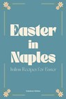 Easter in Naples - Coledown Kitchen - 9798224865604