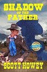 Shadow Of The Father - Scott Howey - 9798224872091