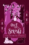 Once Upon a Spring - H. L. Macfarlane ; Adie Hart ; A. J. Van Belle ; Bharat Krishnan ; Caroline Logan ; Elanna Bellows ; Ella T. Holmes ; Jake Curran-Pipe ; Jenna Smithwick ; Josie Jaffrey ; Kate Longstone ; Katherine Shaw ; Laila Amado ; M. J. Weatherall ; R. A. Gerritse ;  - 9798224890293