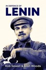 In Defence of Lenin - Rob Sewell ; Alan Woods - 9798224892013