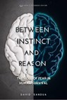 Between Instinct and Reason - David Sandua - 9798224898343