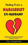 Healing from a Narcissist Ex-husband - Tara Jacqueline - 9798224920273