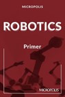 Micropolis Robotics Primer - Micropolis Handbooks - 9798224924547