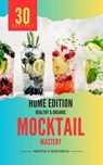Mocktail Mastery: Home Edition - Neema Young - 9798224927234