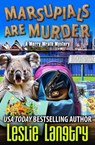 Marsupials Are Murder - Leslie Langtry - 9798224933181