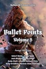 Bullet Points 5 - Nathan W. Toronto ; Annika Barranti Klein ; Robert Runté ; Andy Clark ; Elana Gomel ; Elaine Isaak ; Rudy Kremberg ; Joab Stieglitz - 9798224942299