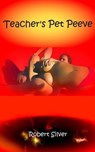 Teacher's Pet Peeve - Robert Silver - 9798224944248