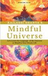 Mindful Universe - Kailashi Shanta S. ; Dharmesh C. Sharma ; Indu Sharma - 9798224954452