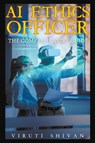 AI Ethics Officer - The Comprehensive Guide - Viruti Satyan Shivan - 9798224954643