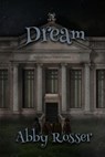 Dream - Abby Rosser - 9798224970957