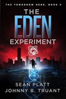 The Eden Experiment - Johnny B. Truant ; Sean Platt - 9798224973736