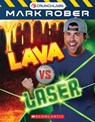 Lava Vs. Lasers (Mark Rober) - Scholastic Inc - 9798225030568