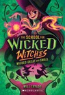 Wicked, Great and Small (the School for Wicked Witches, Book 4) - Will Taylor - 9798225038465