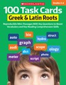 100 Task Cards: Greek & Latin Roots: Reproducible Mini-Passages with Key Questions to Boost Vocabulary and Reading Comprehension Skills - Scholastic - 9798225038977