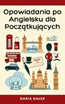 Opowiadania po Angielsku dla Pocz¿tkuj¿cych - Daria Ga¿ek - 9798227000569