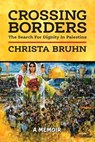 Crossing Borders - Christa Bruhn - 9798227009203