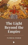 The Light Beyond the Empire - Patrick Fisher - 9798227011275