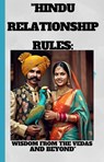 "Hindu Relationship Rules: Wisdom from the Vedas and Beyond" - Amit gupta - 9798227015259