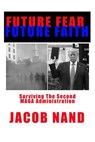 Future Fear Future Faith - Jacob Nand - 9798227017840
