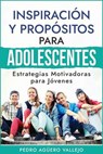 Inspiración y Propósitos para Adolescentes - Pedro Agüero Vallejo - 9798227019868
