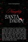 Naughty Santa Daddy - Sapphire Knight ; Hilary Storm ; Chelsea Camaron ; Ryan Michele ; Alex Grayson ; Winter Travers ; Nikki Landis ; Gail Haris ; Naomi Porter ; Roux Cantrell ; M. Merin ; D.M. Earl ; Khloe Wren ; Dawn Sullivan ; Manda Mellett ; Jessa Aarons ; Darlene Tallman - 9798227022806
