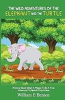 The Wild Adventures Of The Elephant And The Turtle - William Benton - 9798227042583