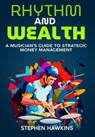 Rhythm And Wealth - Stephen Hawkins - 9798227046376
