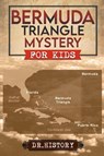 Bermuda Triangle Mystery for Kids - History - 9798227049087