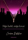 Mijn held, mijn lover - Corina Dekker - 9798227052650