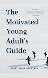 The Motivated Young Adult's Guide to Career Success and Adulthood - Bukky Ekine-Ogunlana - 9798227066299