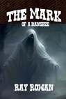 The Mark of A Banshee - Ray Rowan - 9798227075376