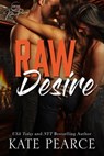 Raw Desire - Kate Pearce - 9798227076489