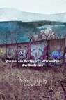 “Ich Bin Ein Berliner ” - JFK and the Berlin Crisis - Greg Kelly - 9798227093462