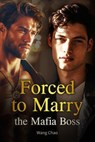 Forced to Marry the Mafia Boss - Wang Chao - 9798227097279