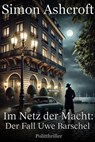 Der Fall Uwe Barschel - Simon Ashcroft - 9798227099242