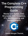 The Complete C++ Programming Guide - gareth thomas - 9798227100115